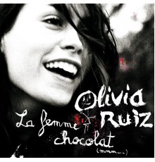 Olivia Ruiz - La Femme Chocolat