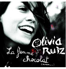 Olivia Ruiz - La femme chocolat