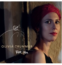 Olivia Trummer - For You