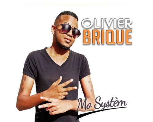 Olivier Brique - Mo systèm