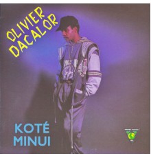 Olivier Dacalor - Koté minui