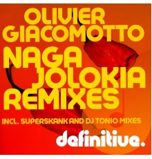 Olivier Giacomotto - Naga Jolokia (Remixes)