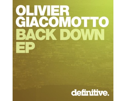 Olivier Giacomotto - Back Down EP