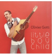 Olivier Gotti - Little Boy Child