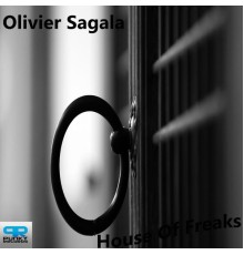 Olivier Sagala - House of Freaks