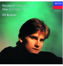 Olli Mustonen - Shostakovich: 24 Preludes/Alkan: 25 Preludes