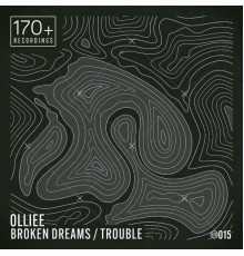 Olliee - Broken Dreams / Trouble