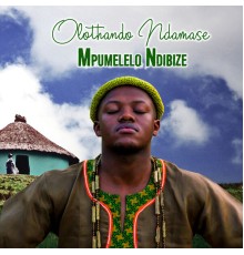 Olothando Ndamase - Mpumelelo Ndibize