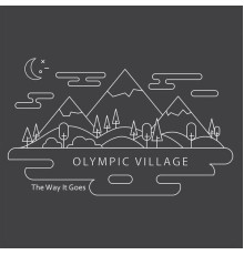 Olympic Village - The Way It Goes