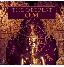Om Meditation Music Academy, Buddhism Academy, Buddhist Meditation Temple - The Deepest OM: Calming Mantra Meditation Music, Buddhist Powerful Chanting, Healing Meditation