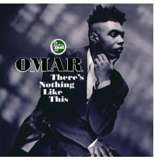 Omar - There's Nothing Like This