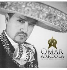 Omar Arreola - Omar Arreola: En Vivo Desde Culiacan (En Vivo)