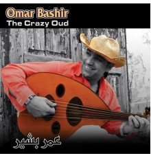 Omar Bashir - The Crazy Oud