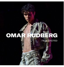 Omar Rudberg - I'm So Excited