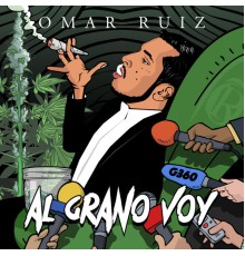 Omar Ruiz - Al Grano Voy