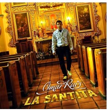 Omar Ruiz - La Santita