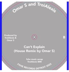 Omar S & TroiAlexis - Can't Explain