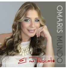 Omaris Mundo - El Me Rescató