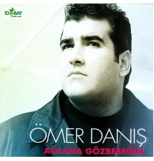 Omer Danis - Ağlama Gözbebeğim