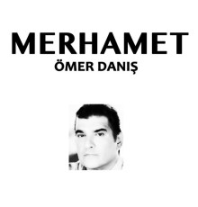 Omer Danis - Merhamet