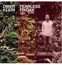 Omer Klein - Fearless Friday