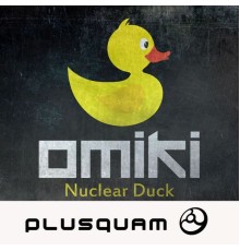 Omiki - Nuclear Duck