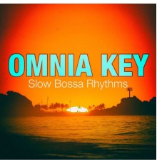 Omnia Key - Slow Bossa Rhythms