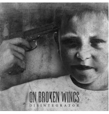 On Broken Wings - Disintegrator