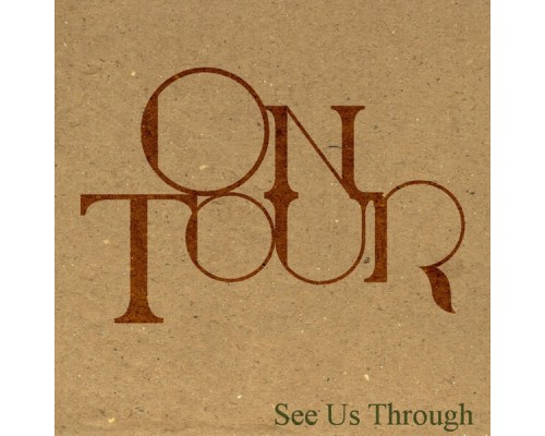 On Tour - See Us Through