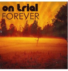 On Trial - Forever