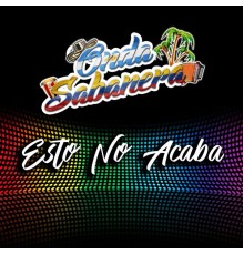 Onda Sabanera - Esto No Acaba