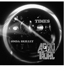 Onda Skillet - Times Album (Original Mix)