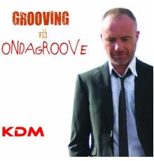 Ondagroove - Grooving With Ondagroove