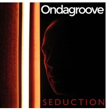 Ondagroove - Seduction