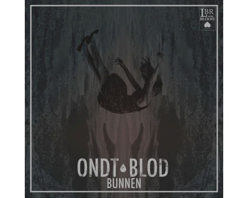 Ondt Blod - Bunnen