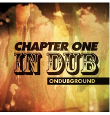 Ondubground - Chapter One in Dub