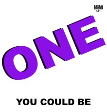 One - You Could Be