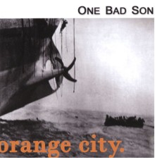 One Bad Son - Orange City