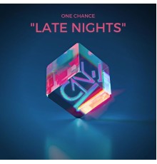 One Chance - Late Nights