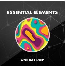 One Day Deep - Essential Elements