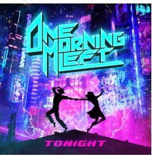 One Morning Left - Tonight