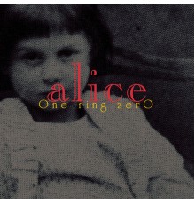 One Ring Zero - alice