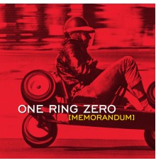 One Ring Zero - Memorandum