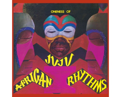 Oneness of Juju - African Rhythms