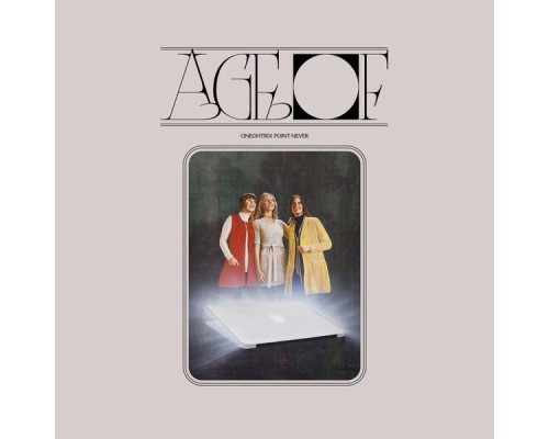 Oneohtrix Point Never - Age Of