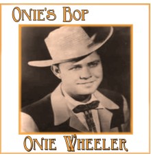 Onie Wheeler - Onie's Bop