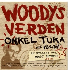 Onkel Tuka - Woodys Verden: En Hyllest Til Woody Guthrie