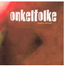 Onkelfolke - Kasta Beinet