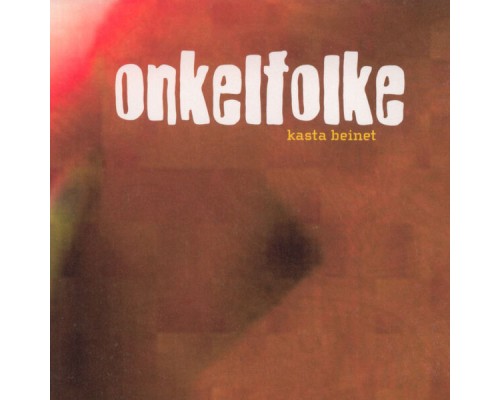 Onkelfolke - Kasta Beinet