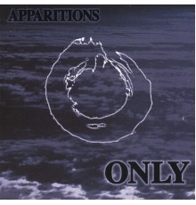 Only - Apparitions